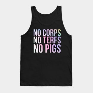 No corps no TERFS no pigs Tank Top